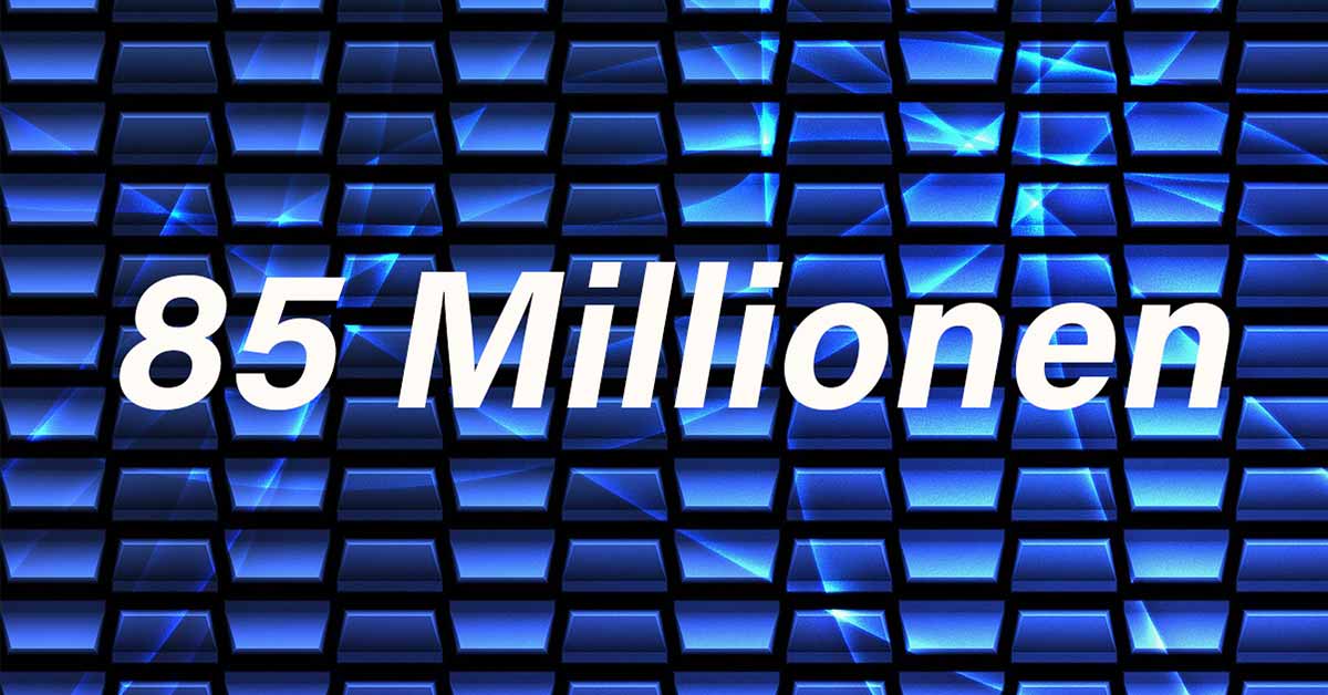 Zahl des Monats Februar: 85 Millionen Dollar